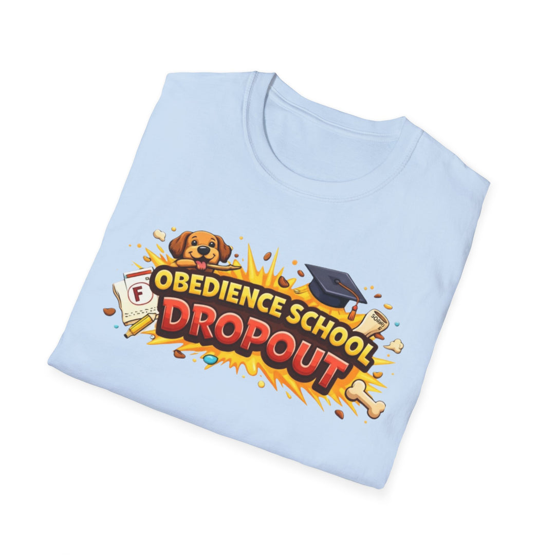 Obedience School Dropout T-Shirt