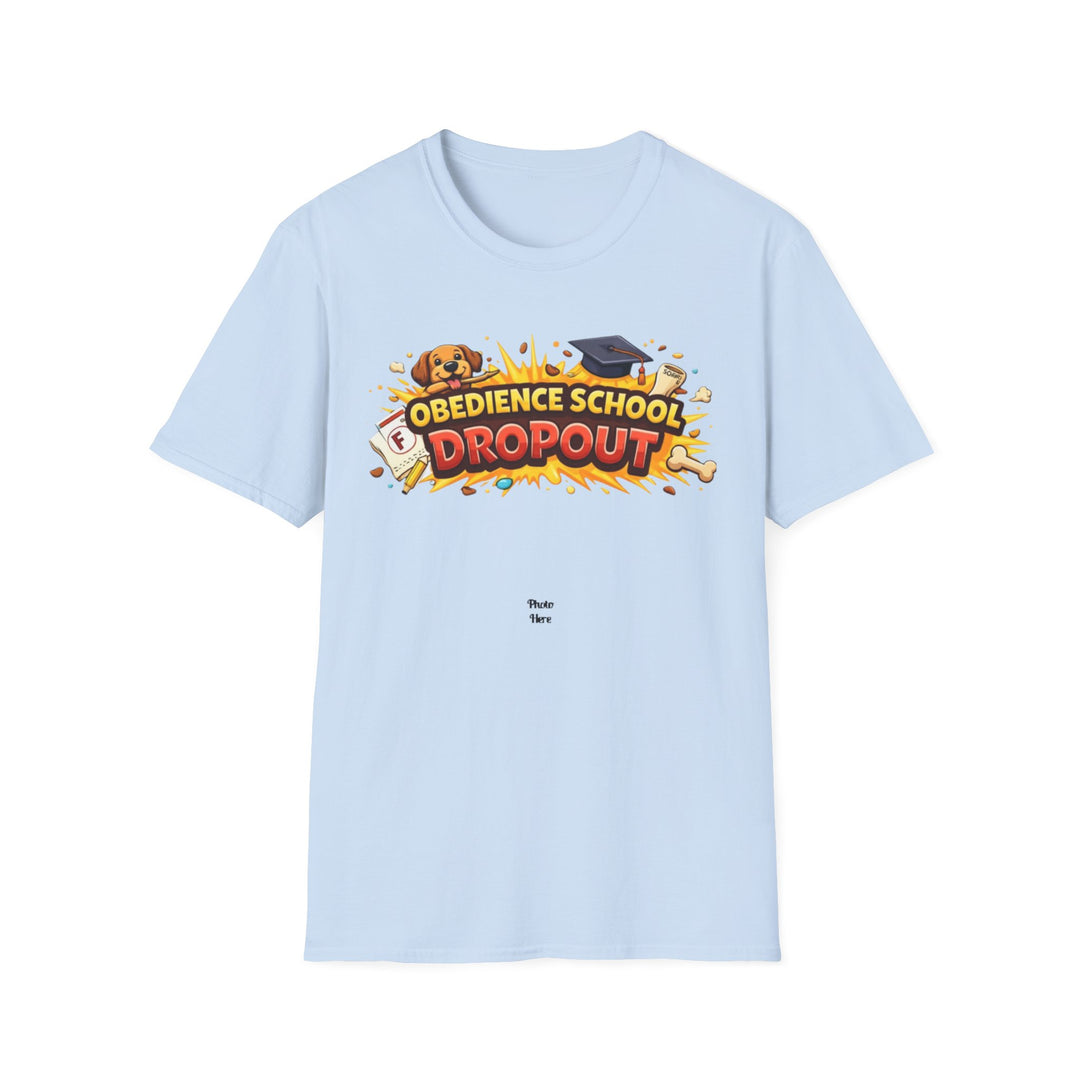 Obedience School Dropout T-Shirt