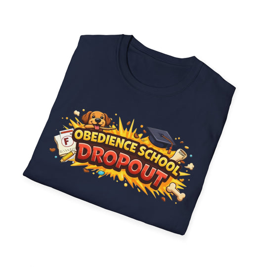 Obedience School Dropout T-Shirt